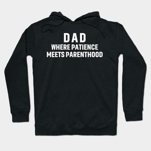 Dad Where Patience Meets Parenthood Hoodie by trendynoize